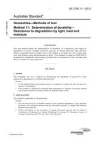 AS 3706.11: 04/30/2012 Geotextiles – Methods of test, Method 11: Determination of durability – Resistance to degradation by light, heat and moisture AS 3706.11: 04/30/2012 Geotextiles – Methods of test, Method 11: Determination of durability – Resistance to degradation by light, heat and moisture