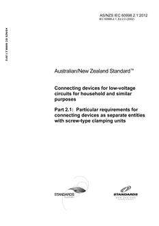 AS/NZS IEC 60998.2.1: 10/17/2012 Connecting devices for low-voltage circuits for household and similar purposes, Part 2.1: Particular requirements for connecting devices as separate entities with screw-type clamping units