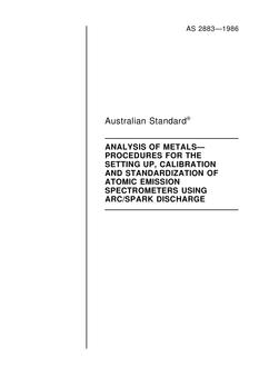 AS 2883: 12/31/1985 Analysis of metals – Procedures for the setting up, calibration and standardization of atomic emission spectrometers using arc/spark discharge