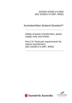 AS/NZS 61558.2.5: 01/24/2003 Safety of power transformers, power supply units and similar, Part 2.5: Particular requirements for shaver transformers (IEC 61558-2-5:1997, MOD)