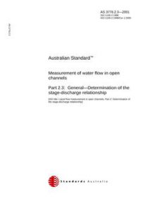 AS 3778.2.3: 03/12/2001 Measurement of water flow in open channels, Part 2.3: General – Determination of the stage-discharge relationship