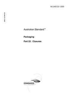 AS 2400.22: 11/02/2005 Packaging, Part 22: Closures