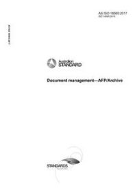 AS ISO 18565: 05/01/2017 Document management – AFP/Archive