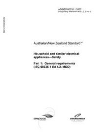 AS/NZS 60335.1: 05/13/2002 Household and similar electrical appliances – Safety, Part 1: General requirements (IEC 60335-1 Ed 4.2, MOD)