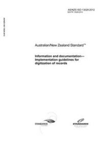 AS/NZS ISO 13028: 04/24/2012 Information and documentation – Implementation guidelines for digitization of records