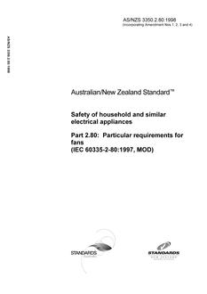 AS/NZS 3350.2.80: 01/01/1998 Safety of household and similar electrical appliances – Particular requirements – Electric fans AS/NZS 3350.2.80: 01/01/1998 Safety of household and similar electrical appliances – Particular requirements – Electric fans