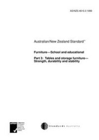 AS/NZS 4610.3: 12/05/1999 Furniture – School and educational, Part 3: Tables and storage furniture – Strength, durability and stability