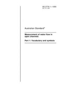 AS 3778.1: 12/31/1989 Measurement of water flow in open channels – Vocabulary and symbols