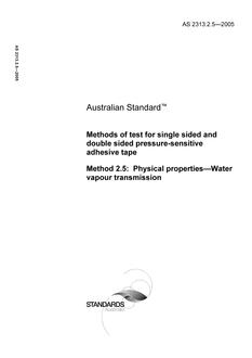 AS 2313.2.5: 10/28/2005 Methods of test for single sided and double sided pressure-sensitive adhesive tape, Method 2.5: Physical properties – Water vapour transmission