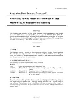 AS/NZS 1580.459.1: 01/10/2000 Paints and related materials – Methods of test, Method 459.1: Resistance to washing AS/NZS 1580.459.1: 01/10/2000 Paints and related materials – Methods of test, Method 459.1: Resistance to washing