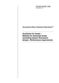 AS/NZS 60923: 12/05/1998 Auxiliaries for lamps – Ballasts for discharge lamps (excluding tubular fluorescent lamps) – Performance requirements