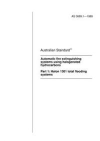 AS 3689.1: 01/01/1989 Automatic fire extinguishing systems using halogenated hydrocarbons – Halon 1301 total flooding systems