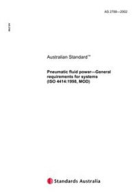AS 2788: 08/05/2002 Pneumatic fluid power – General requirements for systems (ISO 4414:1998, MOD)