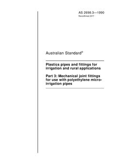 AS 2698.3: 03/12/1990 Plastics pipes and fittings for irrigation and rural applications, Part 3: Mechanical joint fittings for use with polyethylene micro-irrigation pipes