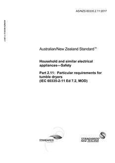 AS/NZS 60335.2.11: 01/13/2017 Household and similar electrical appliances – Safety, Part 2.11: Particular requirements for tumble dryers (IEC 60335-2-11 Ed 7.2, MOD)