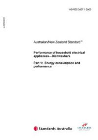 AS/NZS 2007.1: 04/10/2003 Performance of household electrical appliances – Dishwashers, Part 1: Energy consumption and performance