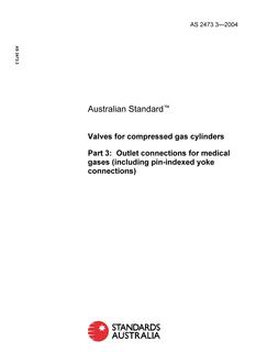 AS 2473.3: 01/01/2004 Valves for compressed gas cylinders – Outlet connections for medical gases (including pin-indexed yoke connections) AS 2473.3: 01/01/2004 Valves for compressed gas cylinders – Outlet connections for medical gases (including pin-indexed yoke connections)