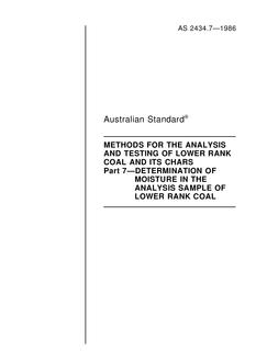 AS 2434.7: 01/01/1986 Methods for the analysis and testing of lower rank coal and its chars, Part 7: Determination of moisture in the analysis sample of lower rank coal
