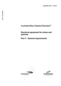 AS/NZS 4871.1: 05/25/2010 Electrical equipment for mines and quarries, Part 1: General requirements
