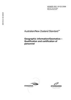 AS/NZS ISO 19122: 02/20/2006 Geographic information/Geomatics – Qualification and certification of personnel