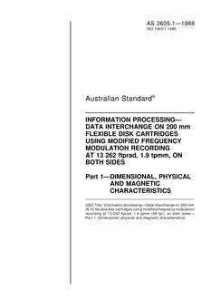 AS 3605.1: 12/31/1987 Information processing – Data interchange on 200 mm flexible disk cartridges using modified frequency modulation recording at 13 262 ftprad, 1.9 tpmm on both sides – Dimensional, physical and magnetic characteristics