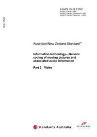 AS/NZS 13818.2: 11/28/2002 Information technology – Generic coding of moving pictures and associated audio information, Part 2: Video