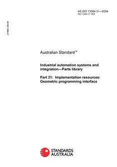 AS ISO 13584.31: 06/03/2004 Industrial automation systems and integration – Parts library, Part 31: Implementation resources: Geometric programming interface
