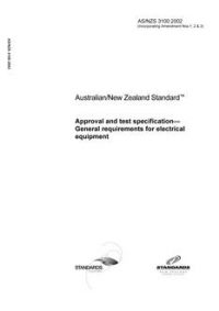 AS/NZS 3100: 01/01/2002 Approval and test specification – General requirements for electrical equipment