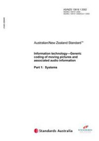 AS/NZS 13818.1: 11/28/2002 Information technology – Generic coding of moving pictures and associated audio information, Part 1: Systems