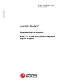 AS IEC 60300.3.12: 01/01/2004 Dependability management – Application guide – Integrated logistic support