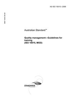 AS ISO 10015: 06/21/2006 Quality management – Guidelines for training (ISO 10015, MOD) AS ISO 10015: 06/21/2006 Quality management – Guidelines for training (ISO 10015, MOD)