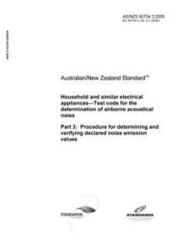 AS/NZS 60704.3: 04/22/2009 Household and similar electrical appliances – Test code for the determination of airborne acoustical noise, Part 3: Procedure for determining and verifying declared noise emission values