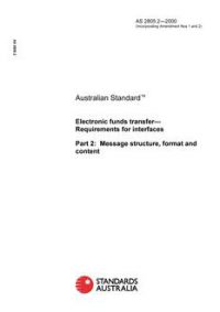 AS 2805.2: 01/01/2000 Electronic funds transfer – Requirements for interfaces – Message structure, format and content