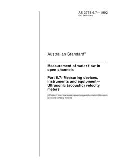 AS 3778.6.7: 04/16/1992 Measurement of water flow in open channels, Part 6.7: Measuring devices, instruments and equipment – Ultrasonic (acoustic) velocity meters