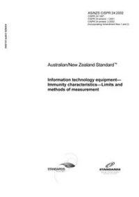 AS/NZS CISPR 24: 01/21/2002 Information technology equipment – Immunity characteristics – Limits and methods of measurement