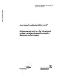 AS/NZS ISO/IEC 24773: 05/24/2013 Software engineering – Certification of software engineering professionals – Comparison framework