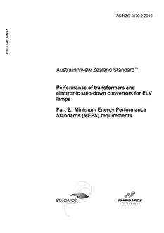 AS/NZS 4879.2: 02/16/2010 Performance of transformers and electronic step-down convertors for ELV lamps, Part 2: Minimum Energy Performance Standards (MEPS) requirements AS/NZS 4879.2: 02/16/2010 Performance of transformers and electronic step-down convertors for ELV lamps, Part 2: Minimum Energy Performance Standards (MEPS) requirements