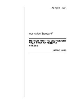AS 1330: 11/01/1974 Method for the dropweight tear test of ferritic steels