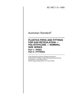 AS 1667 (PT 1 TO 2): 12/31/1983 Plastics pipes and fittings for gas reticulation – Polyethylene – Nominal size series