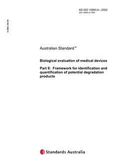 AS ISO 10993.9: 01/01/2002 Biological evaluation of medical devices – Framework for identification and quantification of potential degradation products