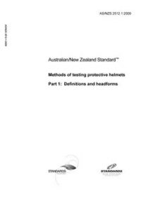 AS/NZS 2512.1: 04/07/2009 Methods of testing protective helmets, Part 1: Definitions and headforms