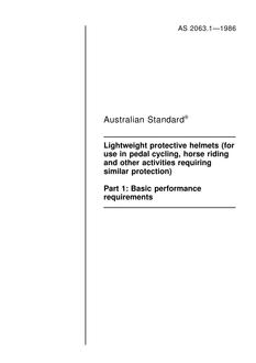 AS 2063.1: 12/31/1985 Lightweight protective helmets (for use in pedal cycling, horse riding and other activities requiring similar protection) – Basic performance requirements