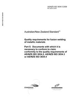 AS/NZS ISO 3834.5: 09/22/2008 Quality requirements for fusion welding of metallic materials, Part 5: Documents with which it is necessary to conform to claim conformity to the quality requirements of AS/NZS ISO 3834.2, AS/NZS ISO 3834.3 or AS/NZS ISO 3834.4