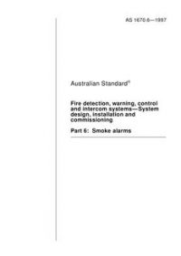 AS 1670.6: 01/05/1997 Fire detection, warning, control and intercom systems – System design, installation and commissioning, Part 6: Smoke alarms