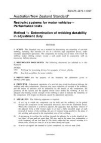 AS/NZS 4475.1: 06/05/1997 Restraint systems for motor vehicles – Performance tests, Method 1: Determination of webbing durability in adjustment duty