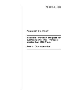 AS 2947.2: 01/01/1989 Insulators – Porcelain and glass for overhead power lines – Voltages greater than 1000 V a.c., Part 2: Characteristics