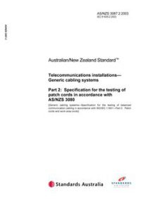 AS/NZS 3087.2: 12/23/2003 Telecommunications installations – Generic cabling systems, Part 2: Specification for the testing of patch cords in accordance with AS/NZS 3080