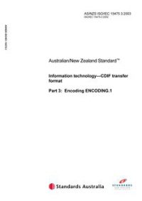 AS/NZS ISO/IEC 15475.3: 06/19/2003 Information technology – CDIF transfer format, Part 3: Encoding ENCODING.1
