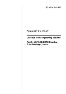 AS 4214.5: 01/01/1995 Gaseous fire extinguishing systems – NAF S-III (HCFC Blend A) Total flooding systems