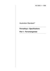 AS 3830.1: 01/01/1998 Ferroalloys – Specifications – Ferromanganese